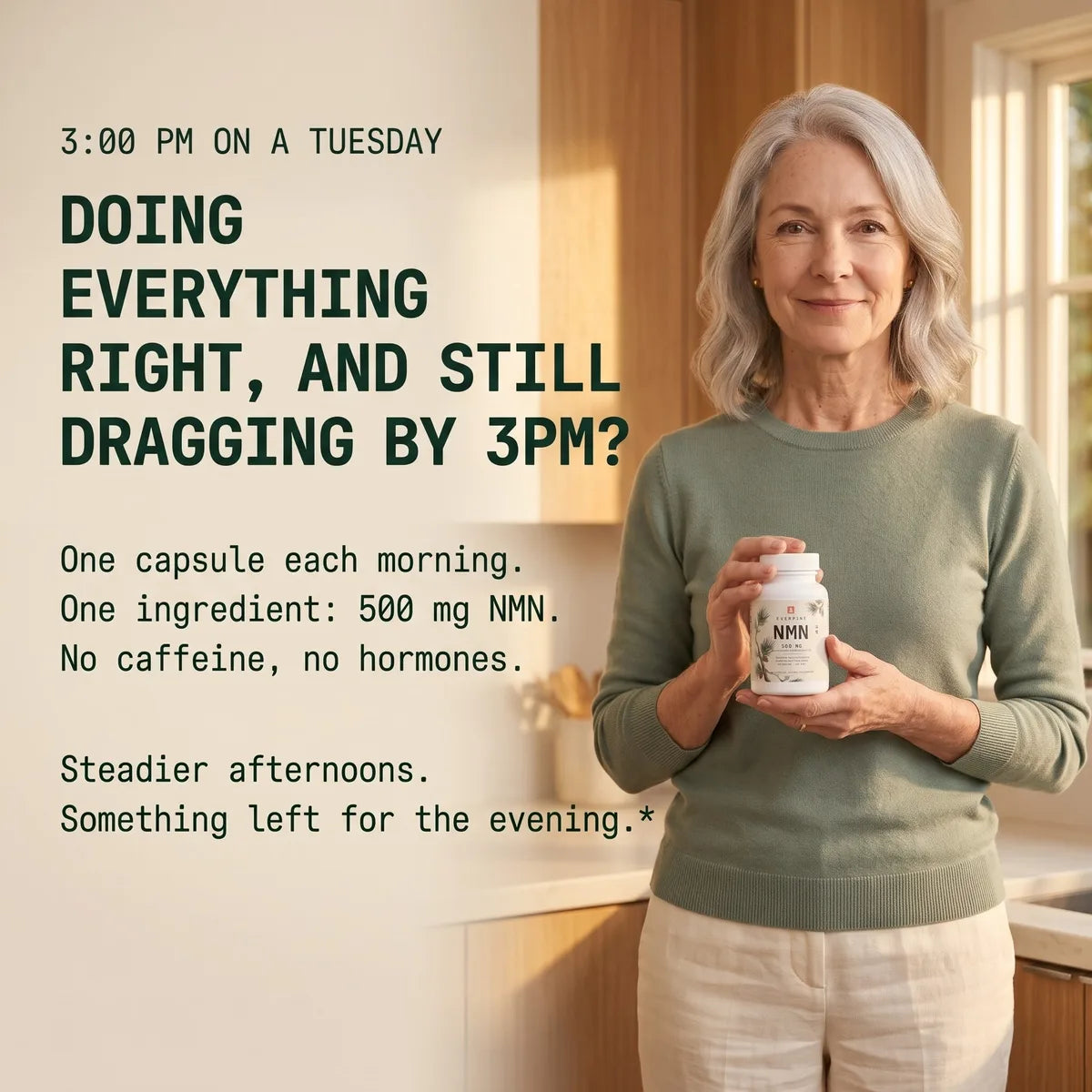 Woman holding an Everpine NMN bottle beside the headline: Doing everything right, and still dragging by 3pm?